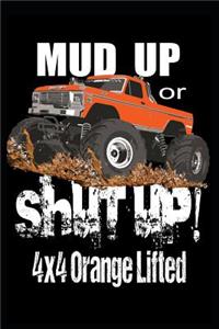 Mud Up or Shut Up