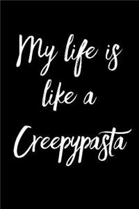 My Life Is Like a Creepypasta