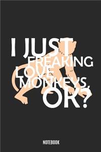 I Just Freaking Love Monkeys, Ok? Notebook