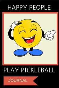 Happy People Play Pickleball Journal