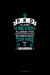 Pkd Is a Journey I Never Planned For, But I Sure Do Love My Tour Guide, I'm a Pkd Grandma