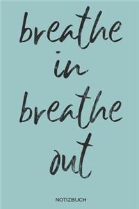 breathe in breathe out Notizbuch