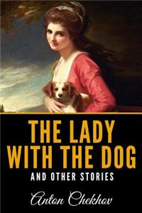 The Lady with the Dog and Other Stories