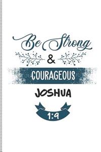 Be Strong & Courageous Joshua 1: 9: Blank Lined Journal Notebook, 108 Pages, Soft Matte Cover, 6 X 9