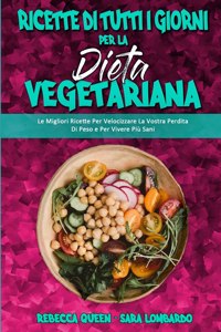 Ricette Di Tutti i Giorni per La Dieta Vegetariana
