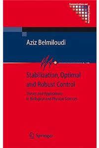 Stabilization, Optimal and Robust Control