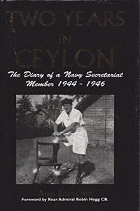 Two Years in Ceylon: The Diary of a Navy Secretariat Member, 1944-46