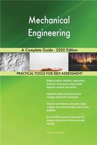 Mechanical Engineering A Complete Guide - 2020 Edition