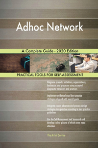 Adhoc Network A Complete Guide - 2020 Edition