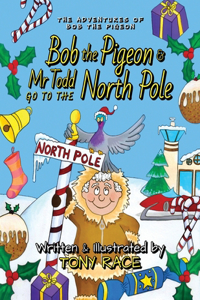 Bob the Pigeon & Mr Todd go to the North Pole