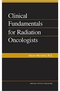 Clinical Fundamentals for Radiation Oncologists