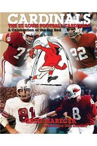 The St. Louis Football Cardinals: A Celebration of the Big Red