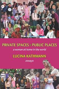 Private Spaces, Public Places