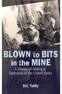 Blown to Bits in the Mine