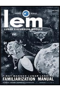 LEM Lunar Excursion Module Familiarization Manual