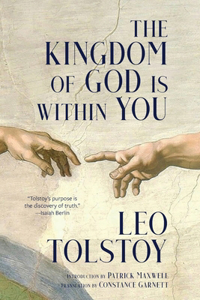 Kingdom of God Is Within You (Warbler Classics Annotated Edition)