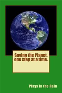 Saving the Planet, one step at a time.