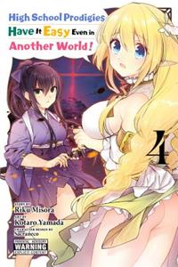 High School Prodigies Have It Easy Even in Another World!, Vol. 4 (manga)