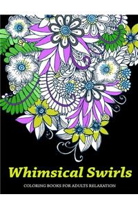 Whimsical Swirls Coloring Books For Adults Relaxation