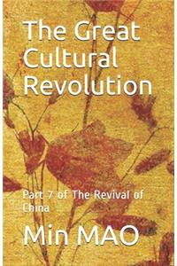 The Great Cultural Revolution: Part 7 of the Revival of China