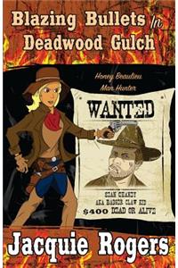 Blazing Bullets in Deadwood Gulch