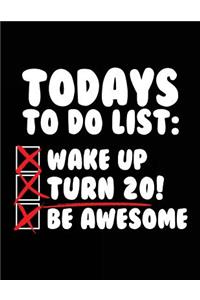 Todays To Do List: Wake Up Turn 20! Be Awesome: Lined Birthday Memory Book