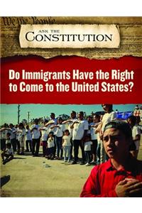 Do Immigrants Have the Right to Come to the United States?