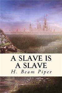 Slave is a Slave