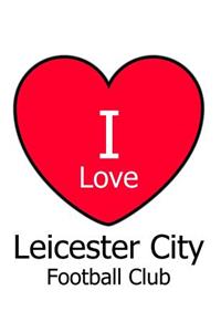 I Love Leicester City Football Club