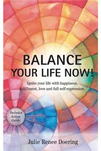 Balance Your Life Now!