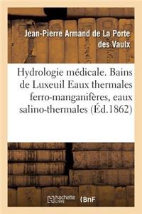 Hydrologie Médicale. Bains de Luxeuil Eaux Thermales Ferro-Manganifères, Eaux Salino-Thermales