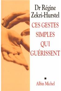 Ces Gestes Simples Qui Guerissent