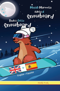 Dude's Gotta Snowboard / Magali Marmota Adicta Al Snowboard
