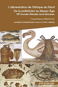 L'Alimentation de l'Afrique Du Nord de la Prehistoire Au Moyen Age. Viie Journee d'Etudes Nord-Africaines