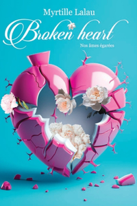 Broken Heart: Nos âmes égarées