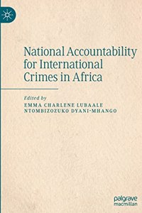National Accountability for International Crimes in Africa