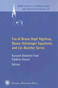 FAA Di Bruno Hopf Algebras, Dyson-schwinger Equations, and Lie-butcher Series