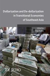 Dollarization and De-Dollarization in Transitional Economies of Southeast Asia