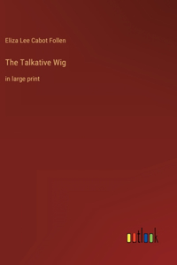 Talkative Wig