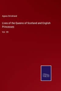 Lives of the Queens of Scotland and English Princesses