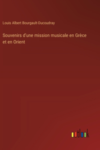 Souvenirs d'une mission musicale en Grèce et en Orient