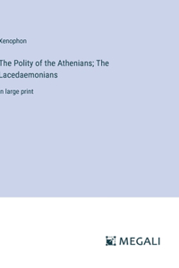 Polity of the Athenians; The Lacedaemonians