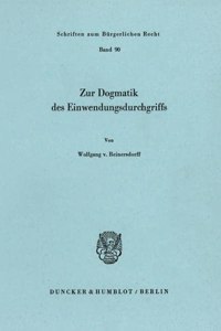 Zur Dogmatik Des Einwendungsdurchgriffs
