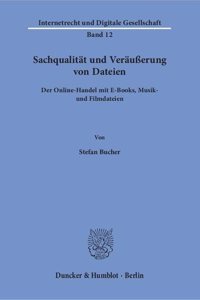 Sachqualitat Und Verausserung Von Dateien: Der Online-Handel Mit E-Books, Musik- Und Filmdateien