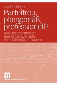 Parteitreu, plangemäß, professionell?