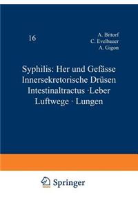 Syphilis: Herz Und Gefässe Innersekretorische Drüsen Intestinaltractus - Leber Luftwege - Lungen
