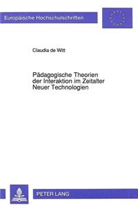 Paedagogische Theorien der Interaktion im Zeitalter Neuer Technologien