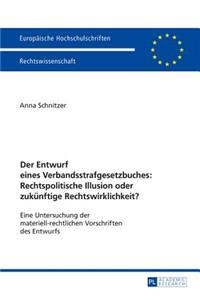 Der Entwurf eines Verbandsstrafgesetzbuches