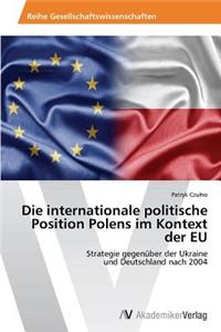 Die internationale politische Position Polens im Kontext der EU