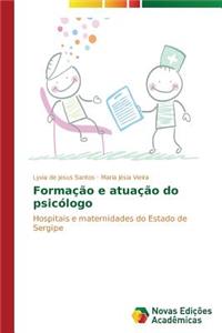 Formação e atuação do psicólogo